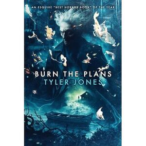 Burn the Plans -- Tyler Jones